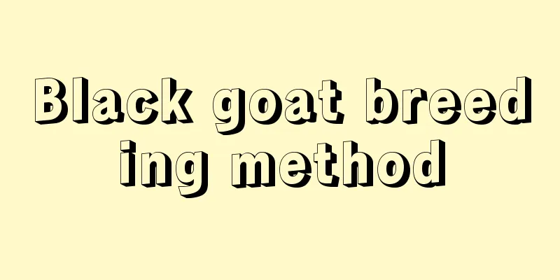 Black goat breeding method