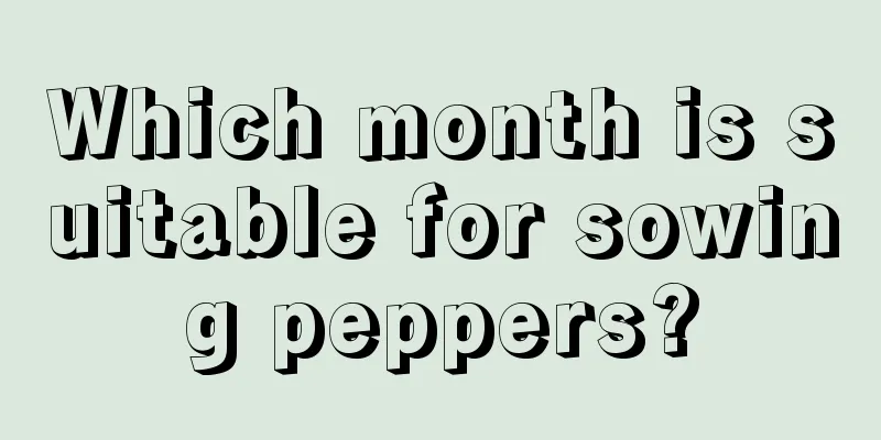 Which month is suitable for sowing peppers?