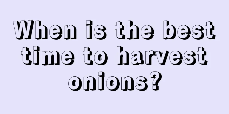 When is the best time to harvest onions?