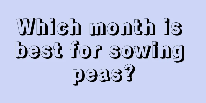 Which month is best for sowing peas?