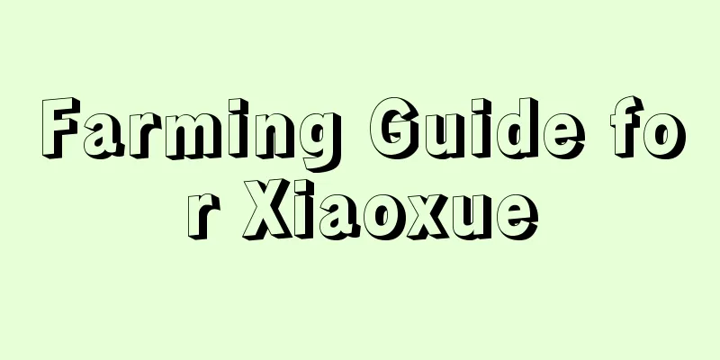 Farming Guide for Xiaoxue