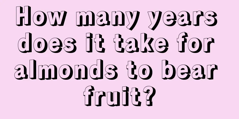 How many years does it take for almonds to bear fruit?