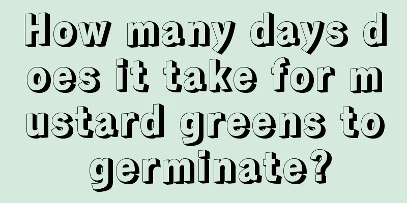 How many days does it take for mustard greens to germinate?