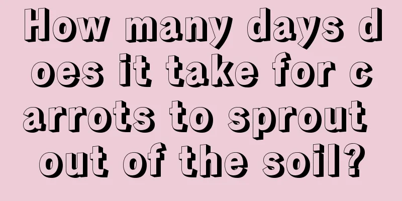 How many days does it take for carrots to sprout out of the soil?