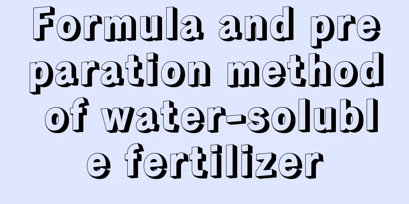 Formula and preparation method of water-soluble fertilizer