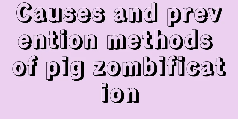 Causes and prevention methods of pig zombification