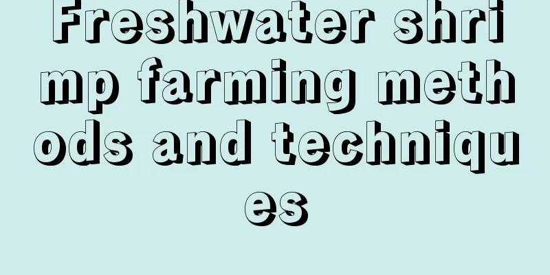 Freshwater shrimp farming methods and techniques