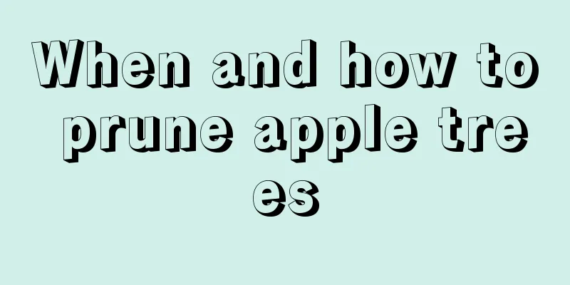 When and how to prune apple trees