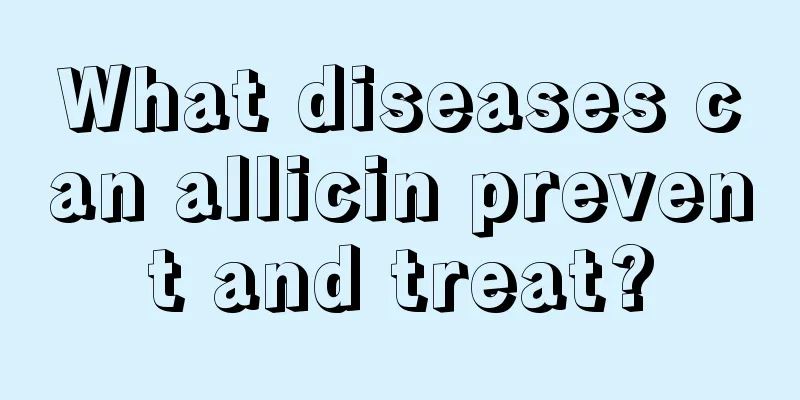 What diseases can allicin prevent and treat?