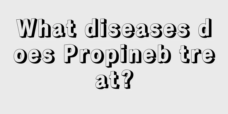 What diseases does Propineb treat?