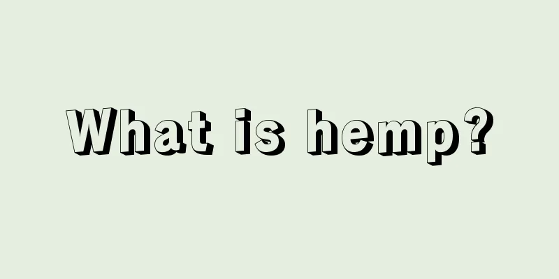 What is hemp?