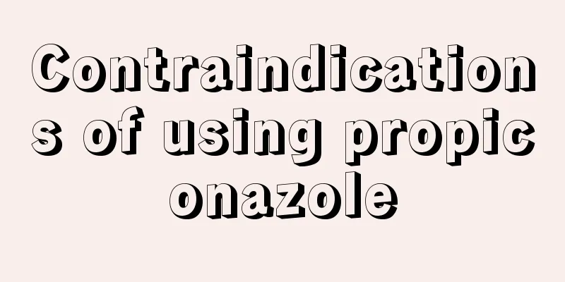 Contraindications of using propiconazole