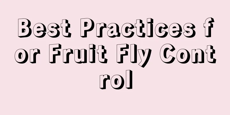 Best Practices for Fruit Fly Control