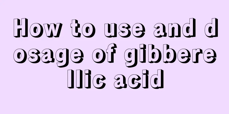 How to use and dosage of gibberellic acid