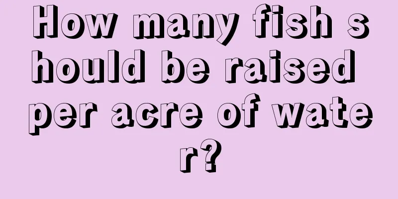 How many fish should be raised per acre of water?