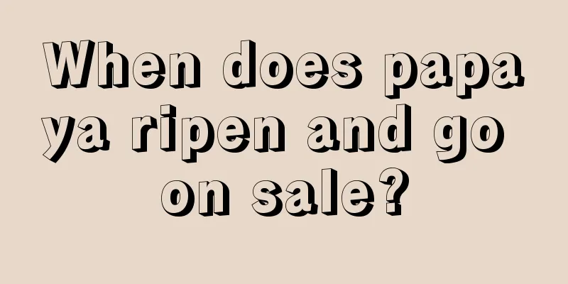 When does papaya ripen and go on sale?