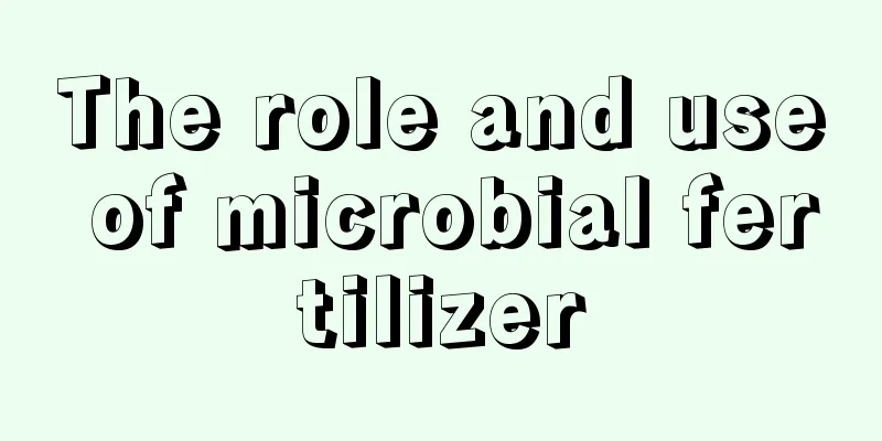 The role and use of microbial fertilizer