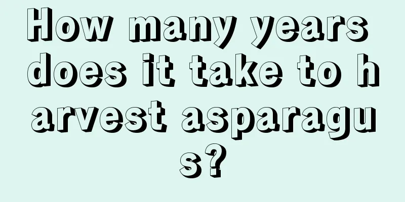 How many years does it take to harvest asparagus?