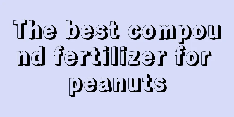 The best compound fertilizer for peanuts