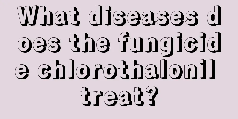 What diseases does the fungicide chlorothalonil treat?