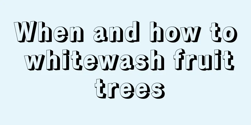 When and how to whitewash fruit trees