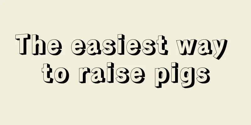 The easiest way to raise pigs