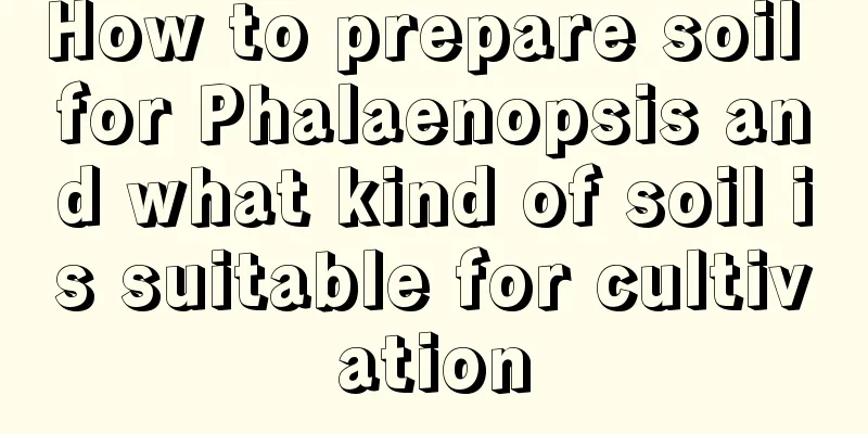 How to prepare soil for Phalaenopsis and what kind of soil is suitable for cultivation