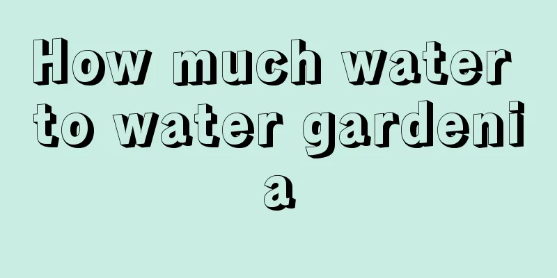 How much water to water gardenia