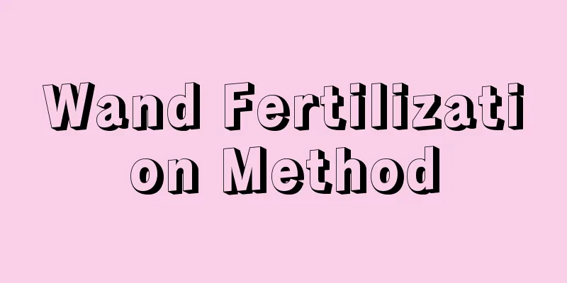 Wand Fertilization Method