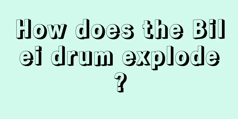 How does the Bilei drum explode?