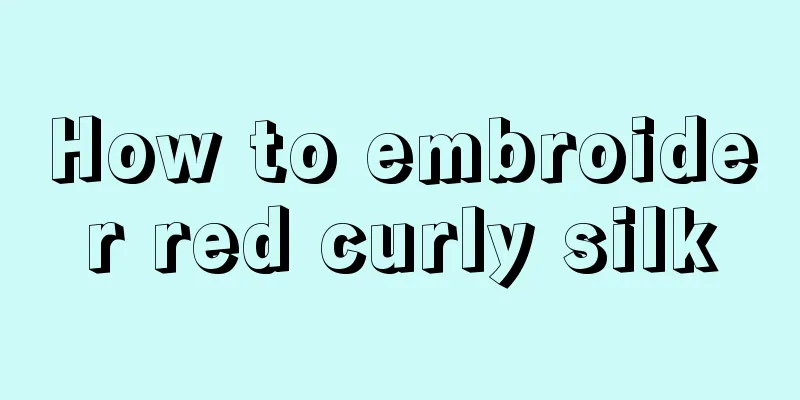 How to embroider red curly silk