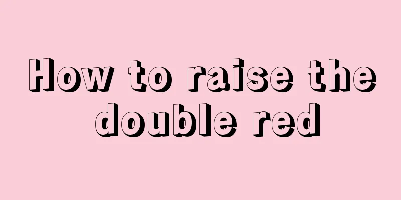 How to raise the double red