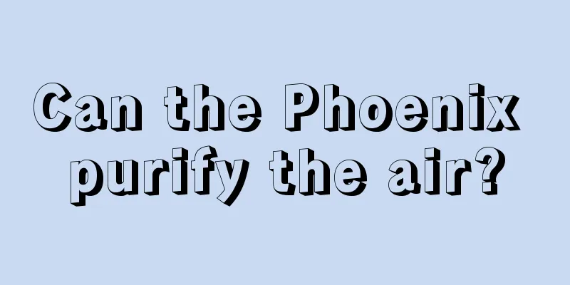 Can the Phoenix purify the air?