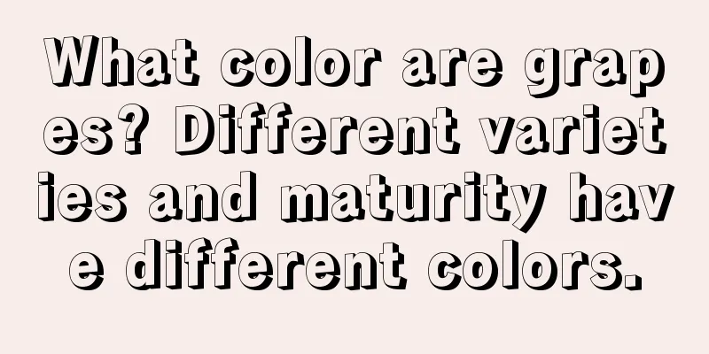 What color are grapes? Different varieties and maturity have different colors.