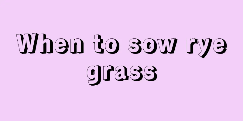 When to sow ryegrass