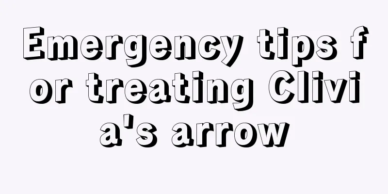 Emergency tips for treating Clivia's arrow