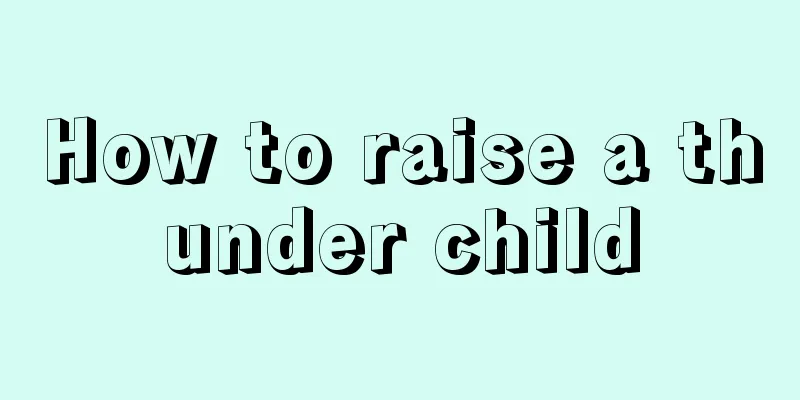 How to raise a thunder child