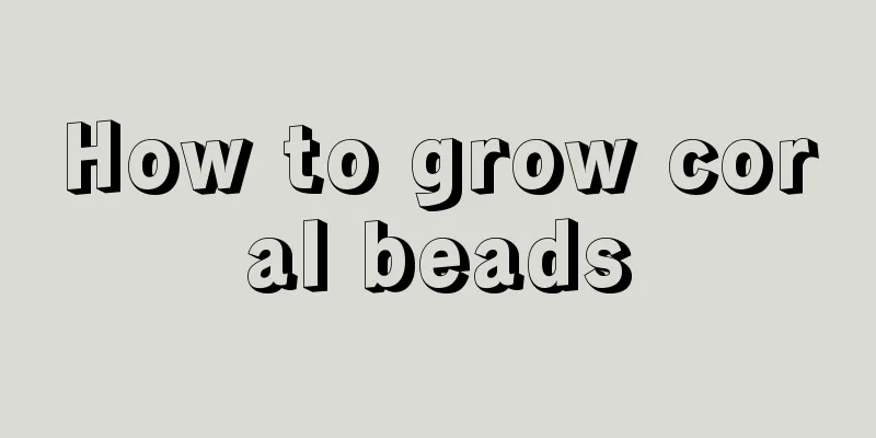 How to grow coral beads