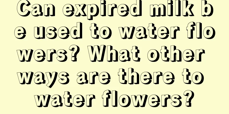 Can expired milk be used to water flowers? What other ways are there to water flowers?