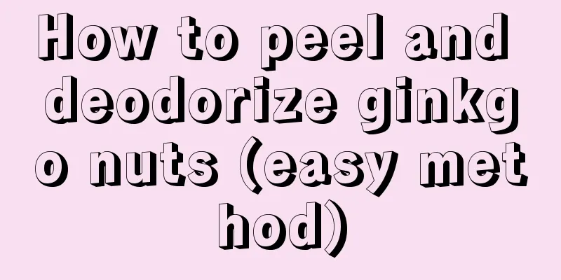 How to peel and deodorize ginkgo nuts (easy method)