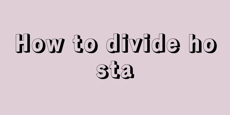 How to divide hosta