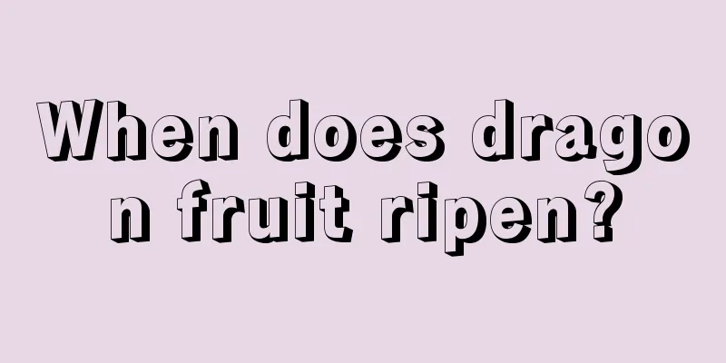 When does dragon fruit ripen?