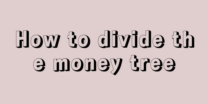 How to divide the money tree