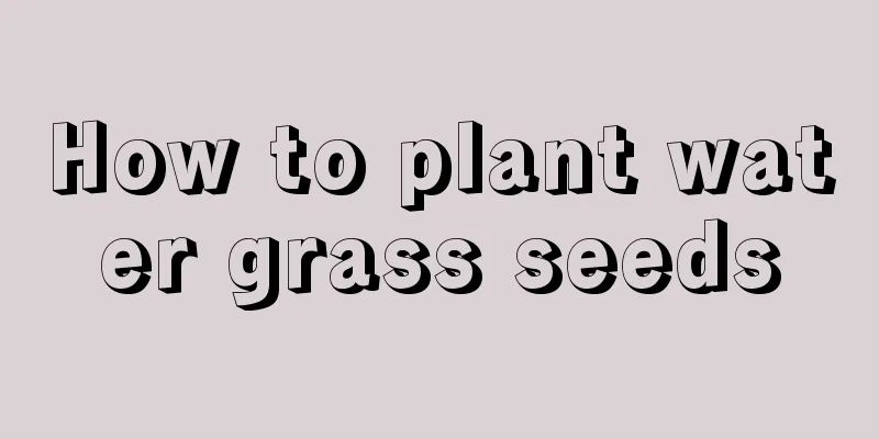 How to plant water grass seeds