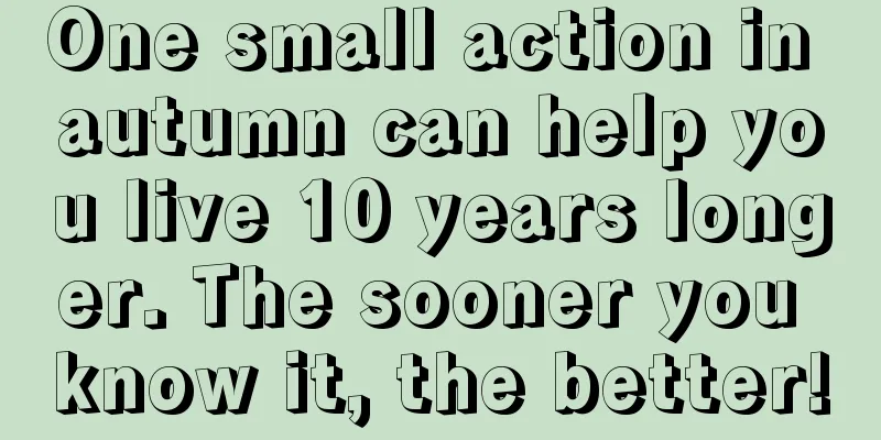 One small action in autumn can help you live 10 years longer. The sooner you know it, the better!