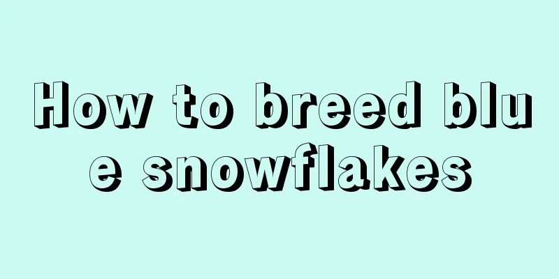 How to breed blue snowflakes