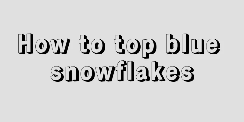 How to top blue snowflakes