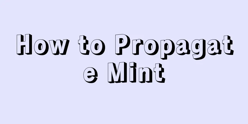 How to Propagate Mint