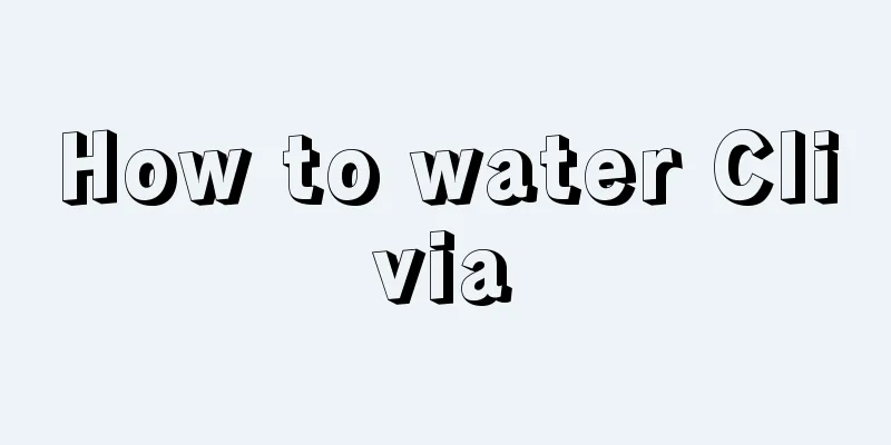 How to water Clivia