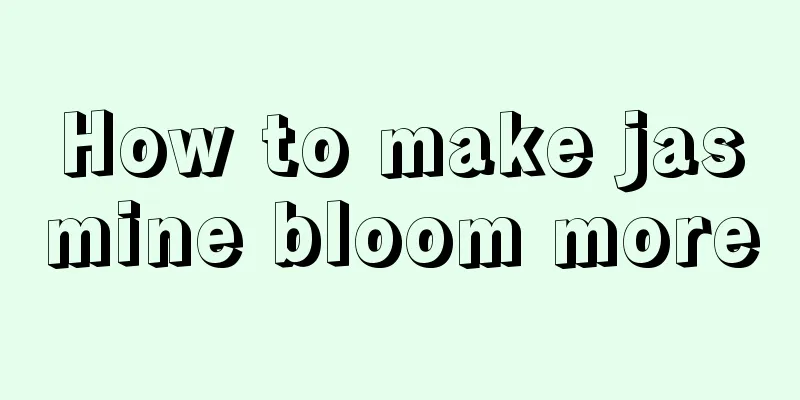 How to make jasmine bloom more